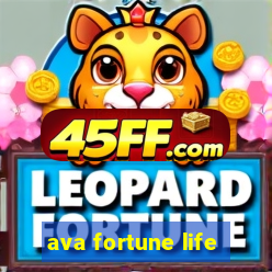 ava fortune life